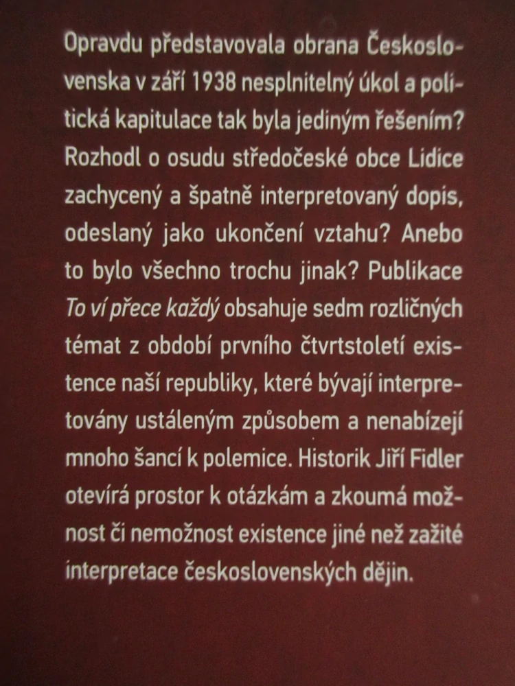 TO VÍ PŘECE KAŽDÝ: ZAŽITÉ INTERPRETACE ČESKOLOVENSKÝCH DĚJIN, JIŘÍ FIDLER, **an