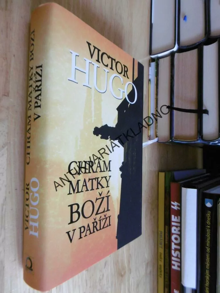 CHRÁM MATKY BOŽÍ V PAŘÍŽI, VICTOR HUGO