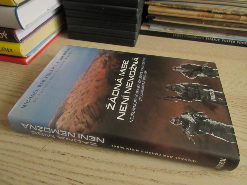 ŽÁDNÁ MISE NENÍ NEMOŽNÁ: NEJSLAVNĚJŠÍ VOJENSKÉ OPERACE, MICHAEL BAR ZOHAR, NISIM MIŠAL, **an