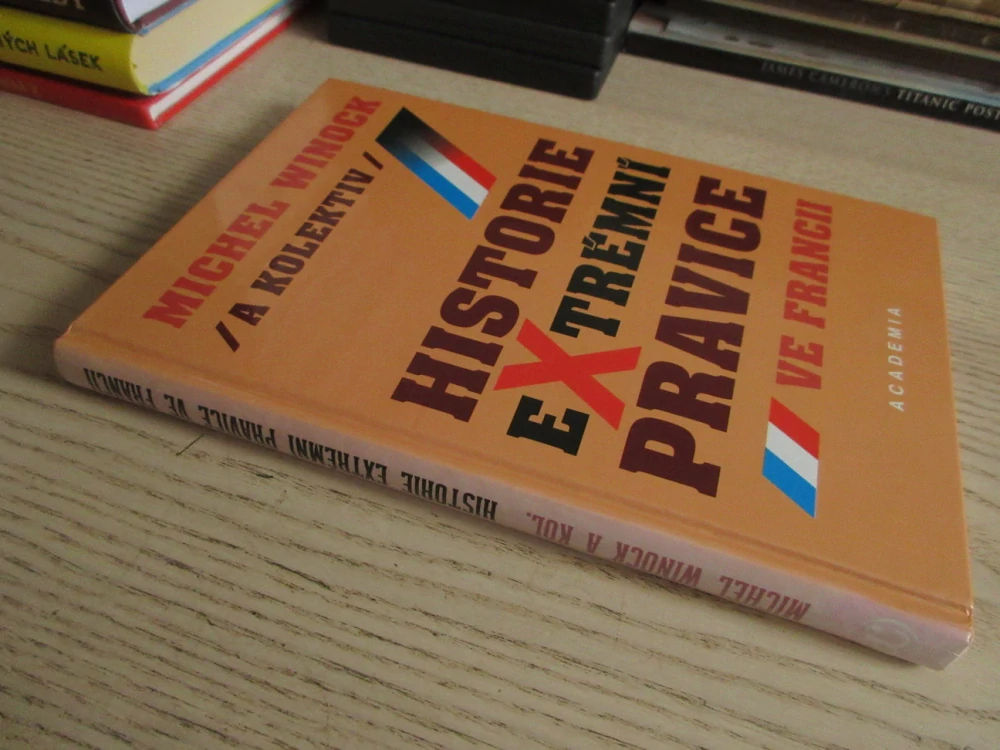 HISTORIE EXTRÉMNÍ PRAVICE VE FRANCII, MICHEL WINOCK A KOLEKTIV, **an