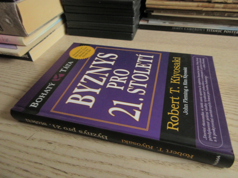 BYZNYS PRO 21. STOLETÍ, ROBERT T. KIYOSAKI, **an