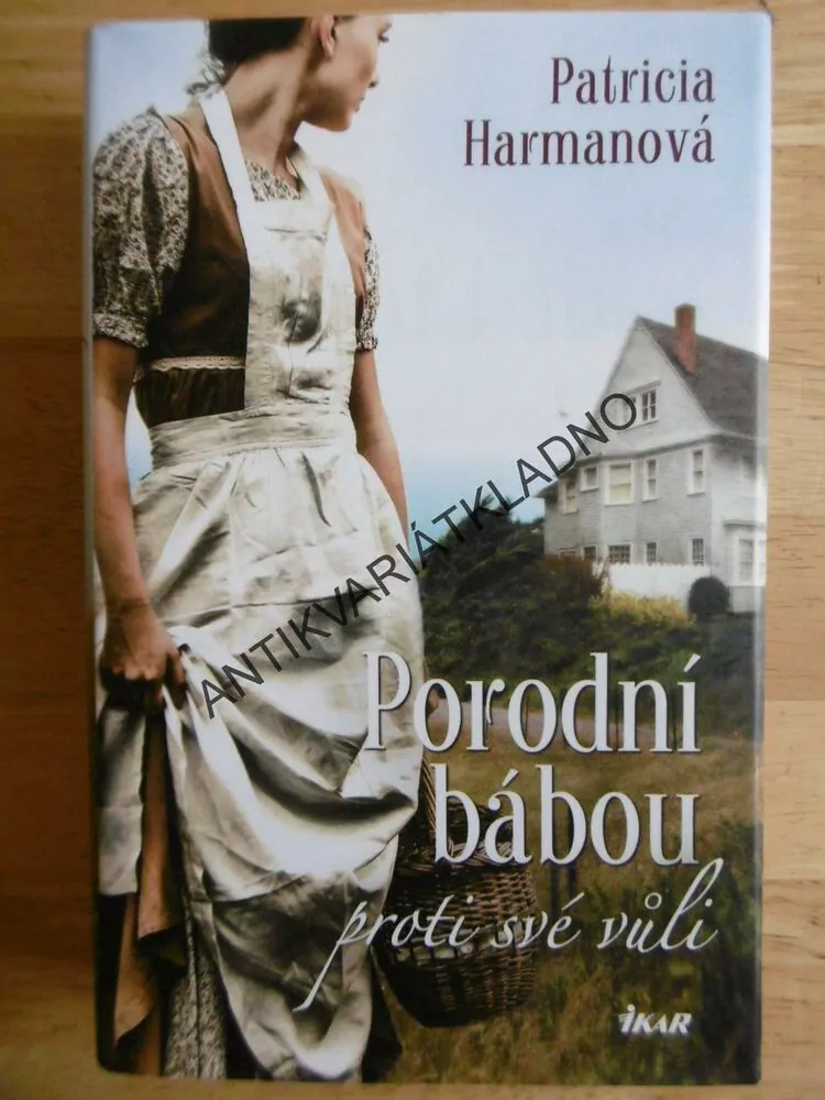 PORODNÍ BÁBOU PROTI SVÉ VŮLI, PATRICIA HARMANOVÁ