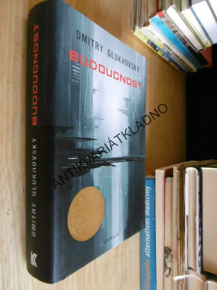 BUDOUCNOST, DMITRY GLUKHOVSKY, APOKALYPTICKÝ BESTSELLER, **an