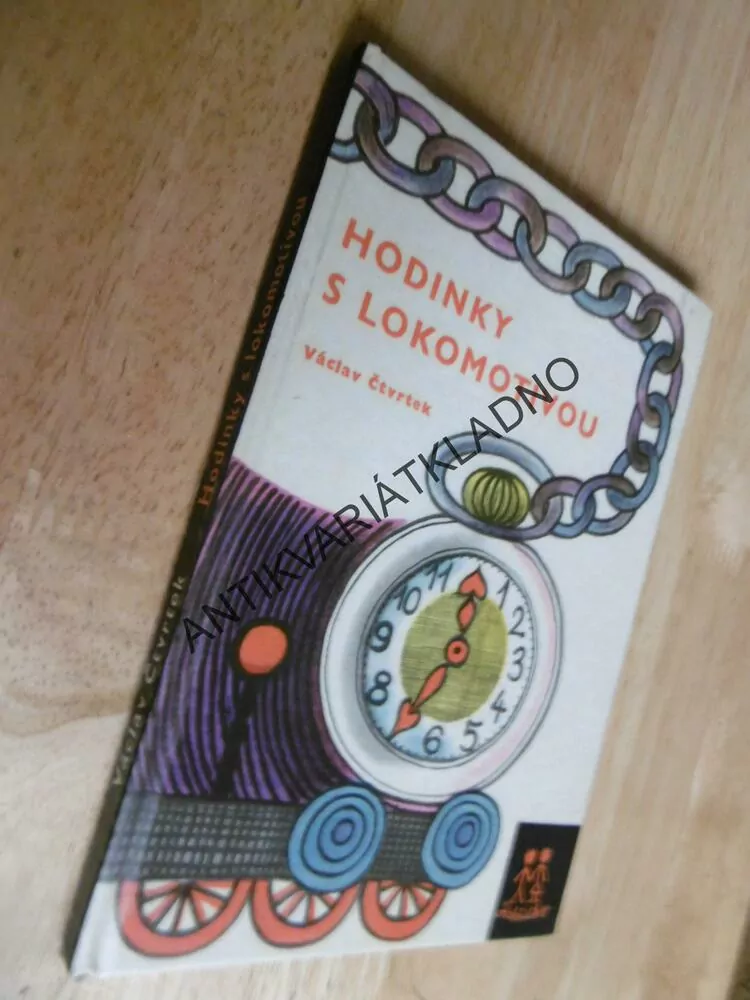 HODINKY  S LOKOMOTIVOU, VÁCLAV ČTVRTEK