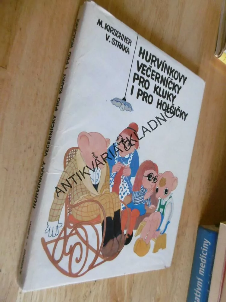 HURVÍNKOVY VEČERNÍČKY PRO KLUKY I PRO HOLČIČKY, KIRSCHNER, STRAKA