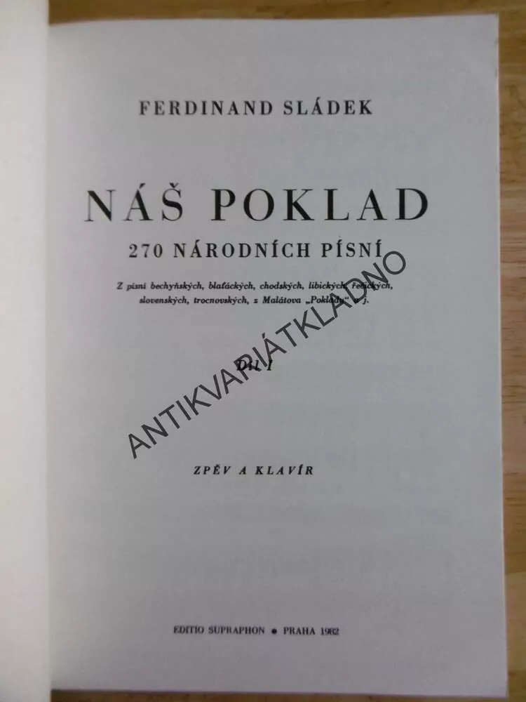 NÁŠ POKLAD 270 NÁRODNÍCH PÍSNÍ, SLÁDEK, 1., NOTY KLAVÍR, TEXT, 1982