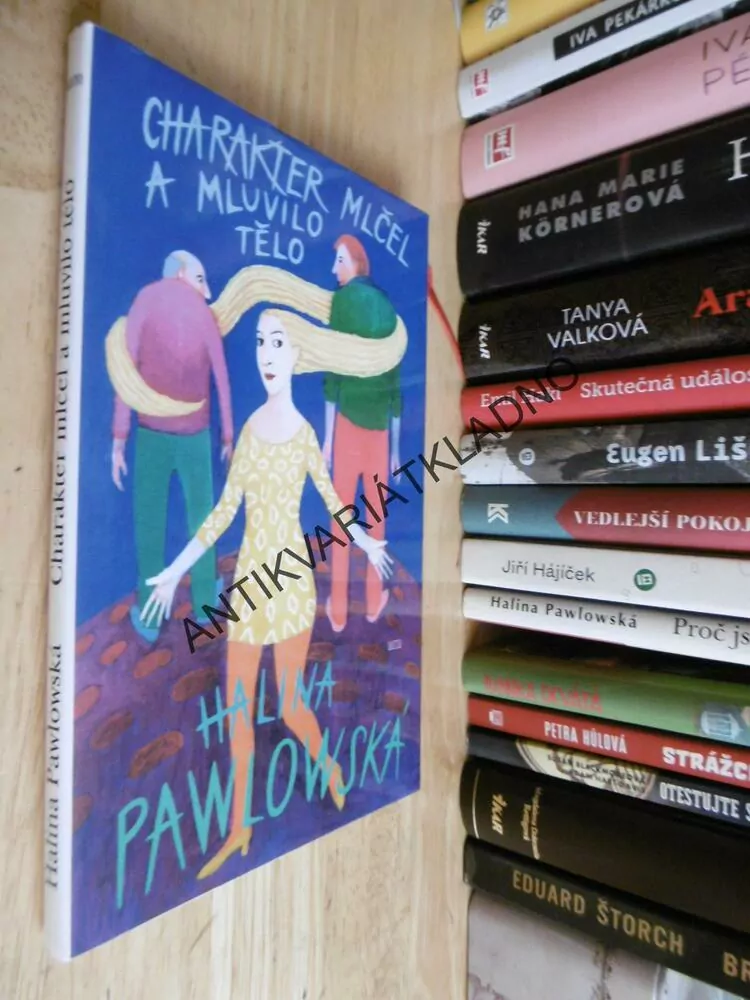 CHARAKTER MLČEL A MLUVILO TĚLO, HALINA PAWLOWSKÁ, **an