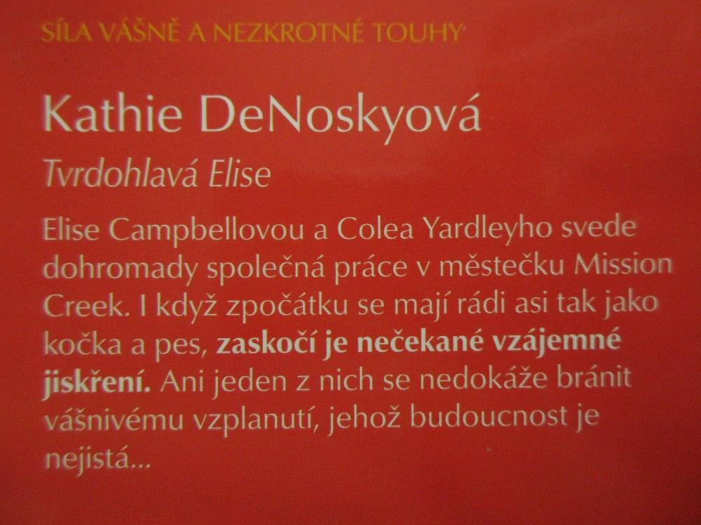 TVRDOHLAVÁ ELISE, KATHIE DENOSKYOVÁ, **an