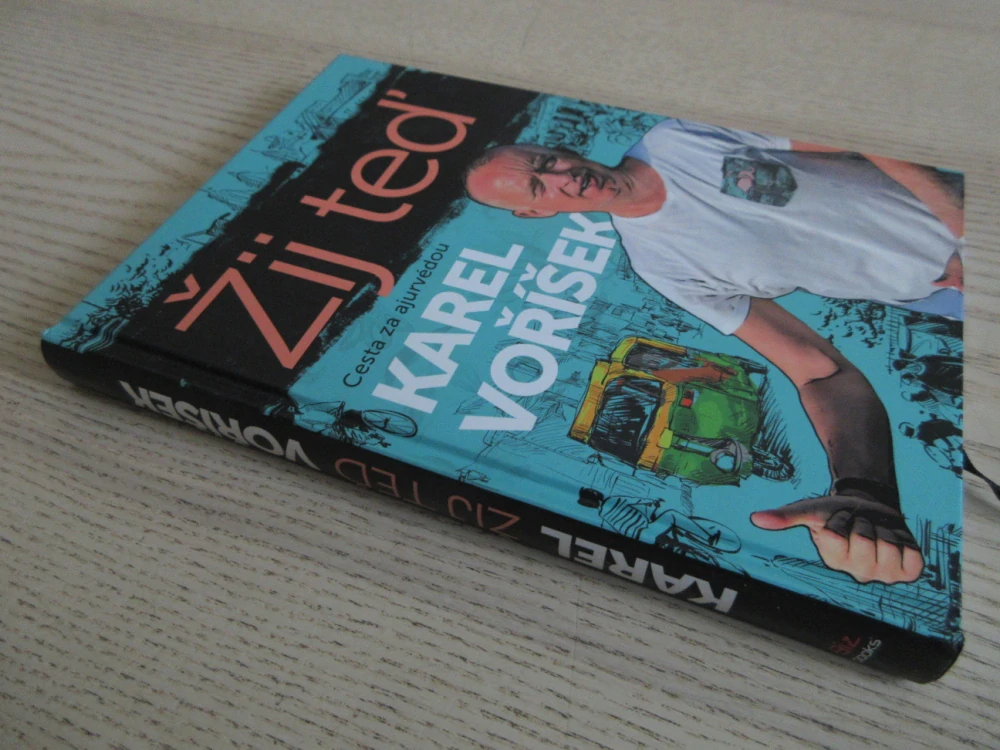 ŽIJ TEĎ: CESTA ZA AJURVÉDOU, KAREL VOŘÍŠEK, **an