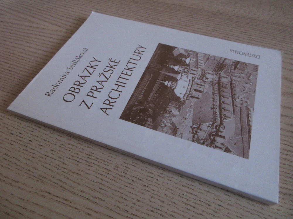 OBRÁZKY Z PRAŽSKÉ ARCHITEKTURY, RADOMÍRA SEDLÁKOVÁ, **an