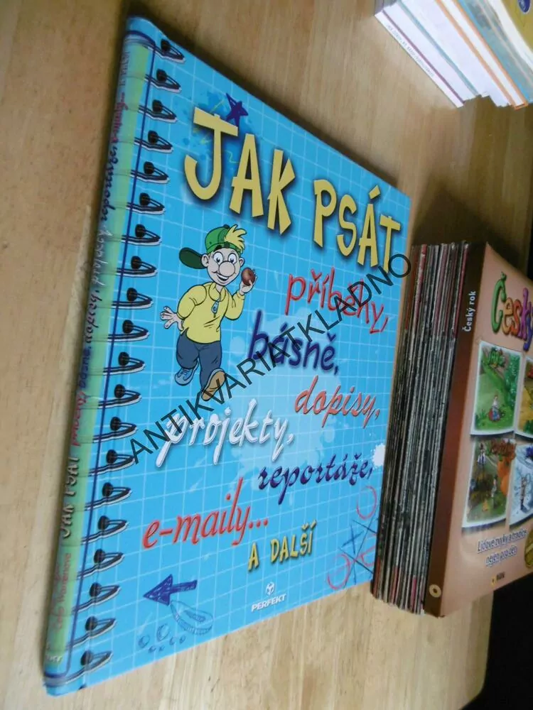 JAK PSÁT PŘÍBĚHY, BÁSNĚ, DOPISY, PROJEKTY, REPORTÁŽE, E-MAILY... A DALŠÍ, **an