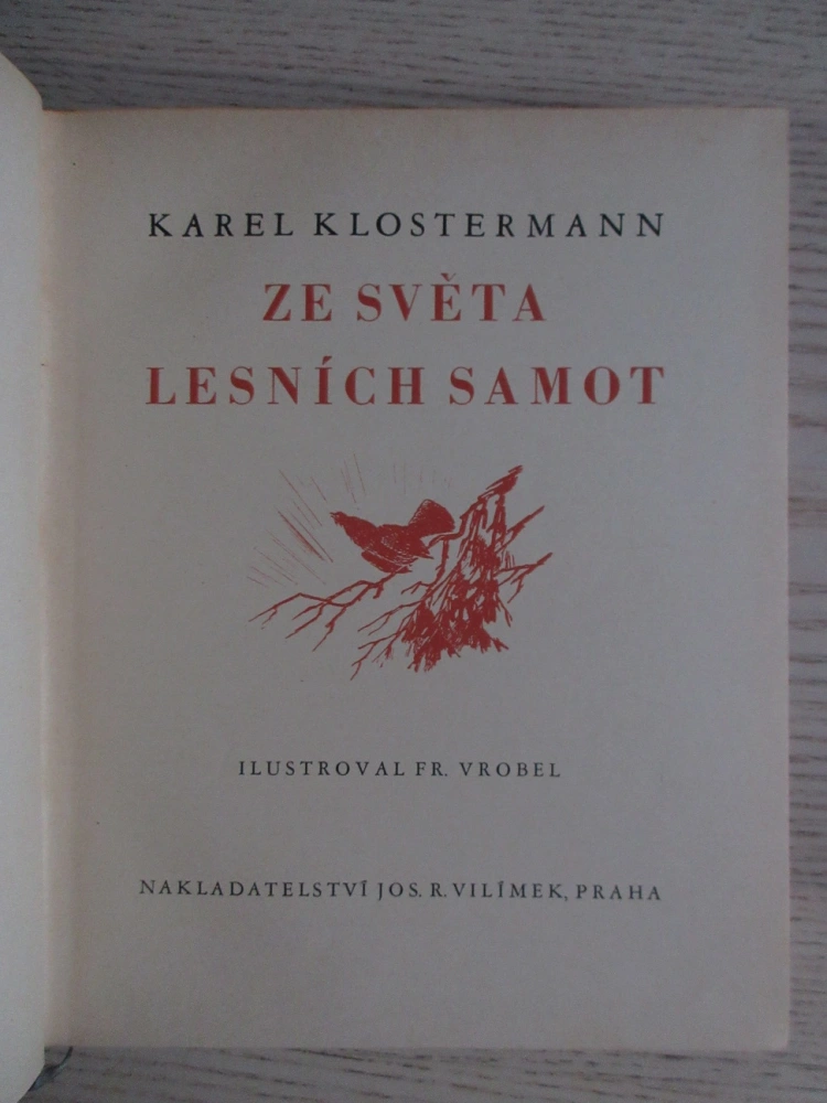 ZE SVĚTA LESNÍCH SAMOT, ŠUMAVA, KAREL KLOSTERMANN, **an
