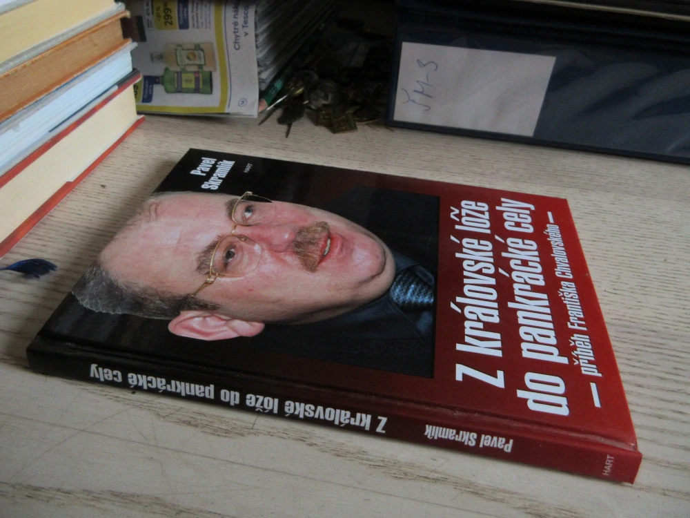 Z KRÁLOVSKÉ LÓŽE DO PANKRÁCKÉ CELY - PŘÍBĚH FRANTIŠKA CHVALOVSKÉHO, PAVEL SKRAMLÍK, **an 