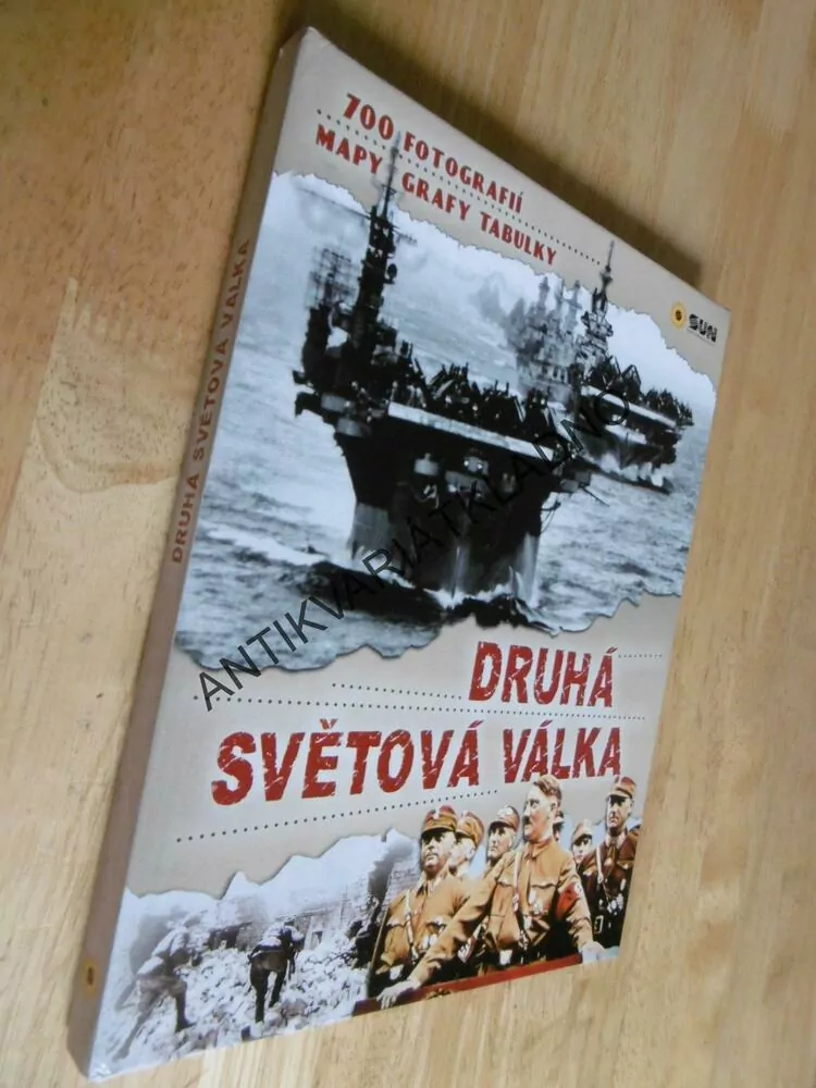 DRUHÁ SVĚTOVÁ VÁLKA, 700 FOTOGRAFIÍ, MAPY, GRAFY, TABULKY, **an