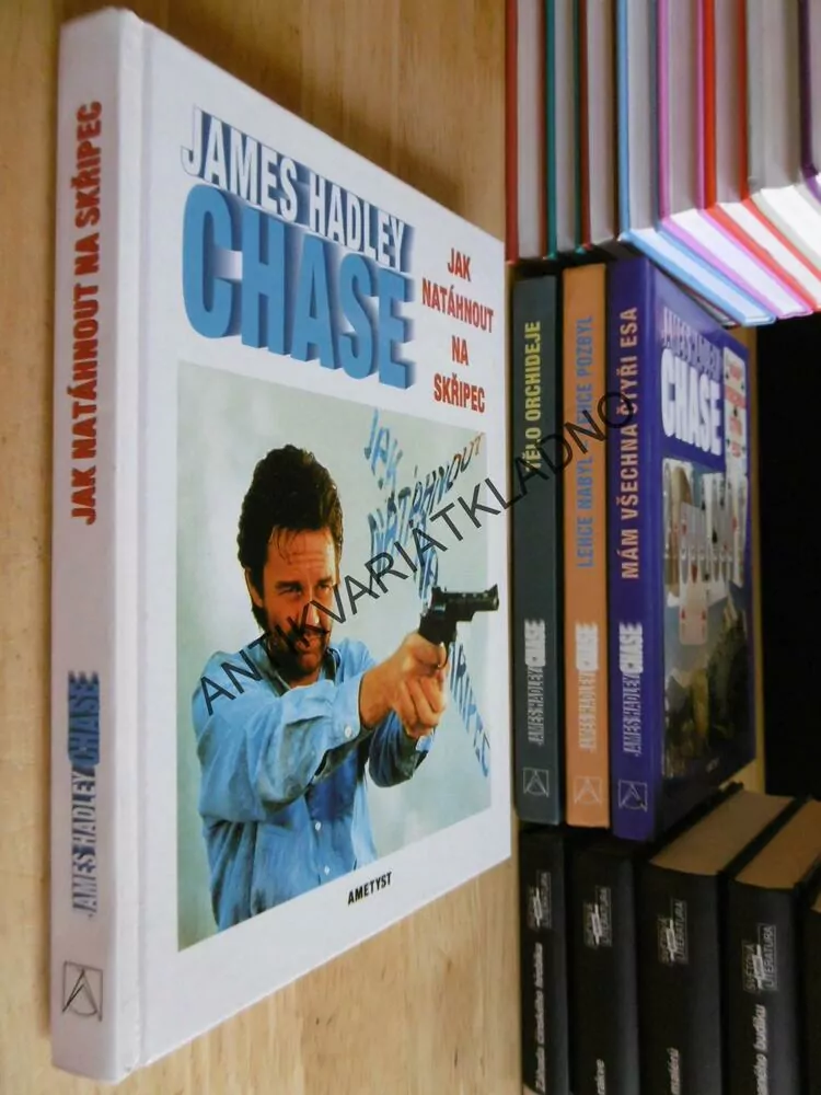 JAK NATÁHNOUT NA SKŘIPEC, JAMES HADLEY CHASE¨, **an