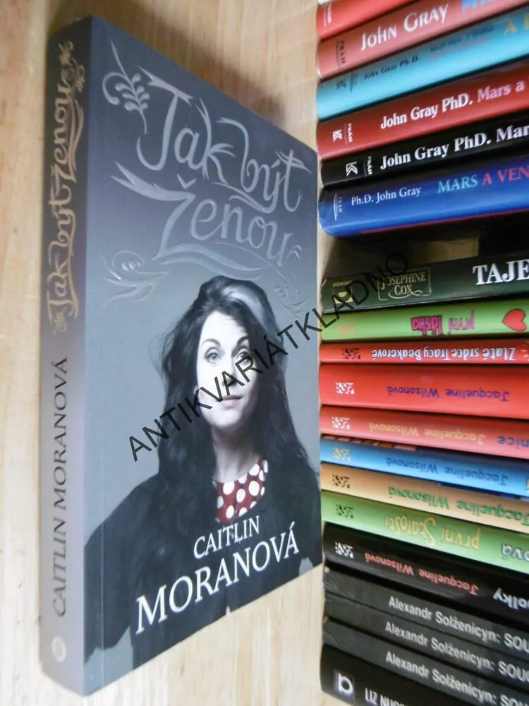 JAK BÝT ŽENOU, CAITLIN MORANOVÁ, **an
