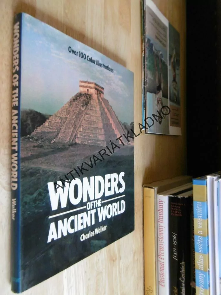 WONDERS OF THE ANCIENT WORLD, CHARLES WALKER, OVER 100 COLOR ILLUSTRATIONS