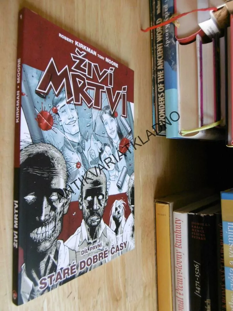 ŽIVÍ MRTVÝ, 1., STARÉ DOBRÉ ČASY, KIRKMAN, MOORE,
