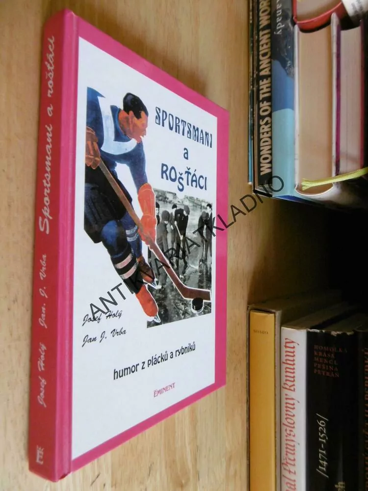 SPORTSMAN A ROŠŤÁCI, HUMOR Z PLÁCKŮ A RYBNÍKŮ, HOLÝ, VRBA, **an