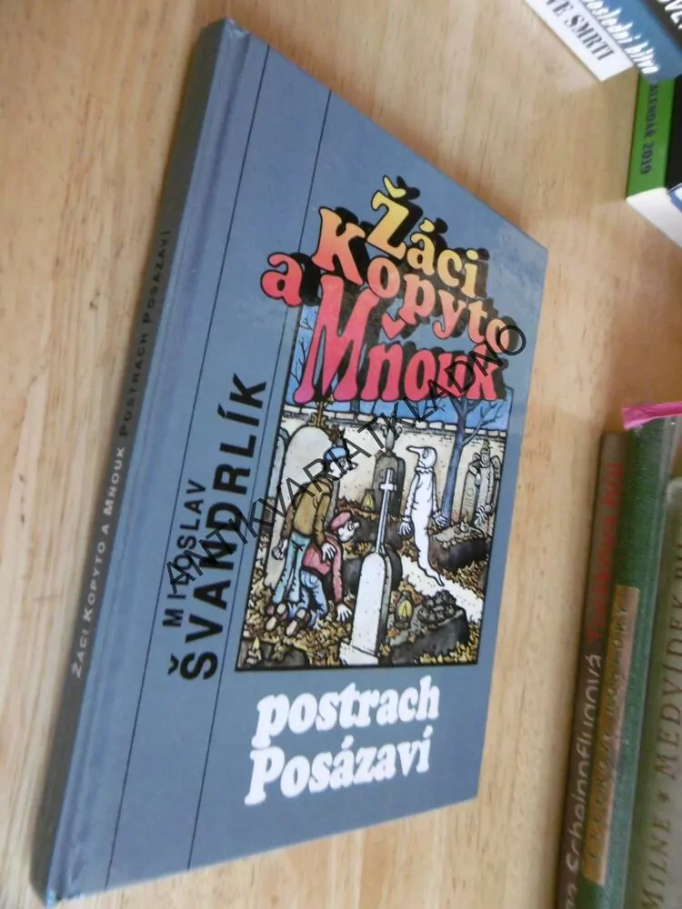 ŽÁCI KOPYTO A MŇOUK POSTRACH POSÁZAVÍ, ŠVANDRLÍK, NEPRAKTA, **an