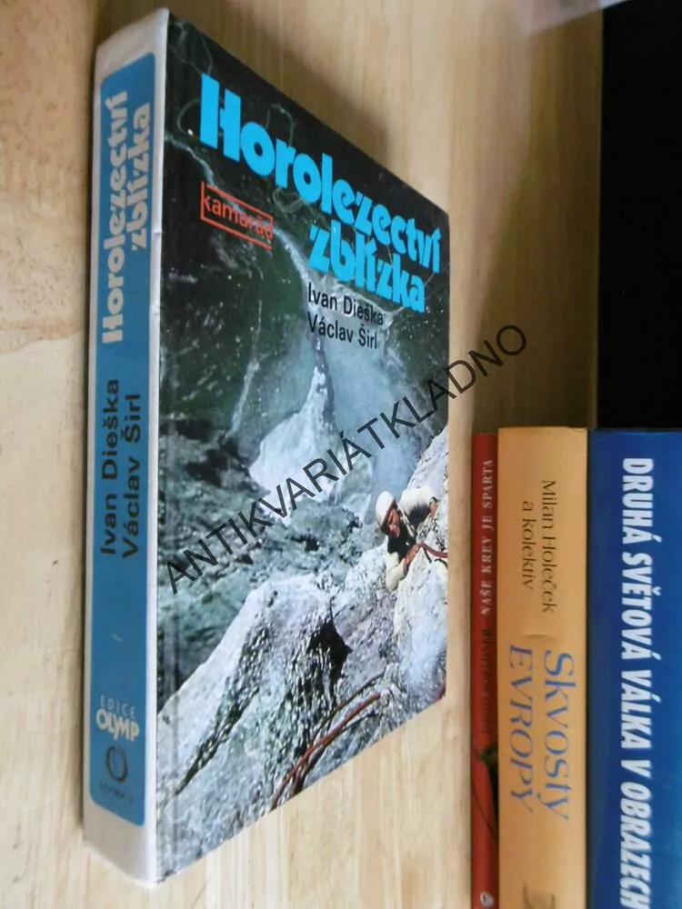 HOROLEZECTVÍ ZBLÍZKA, IVAN DIEŠKA, VÁCLAV ŠIRL