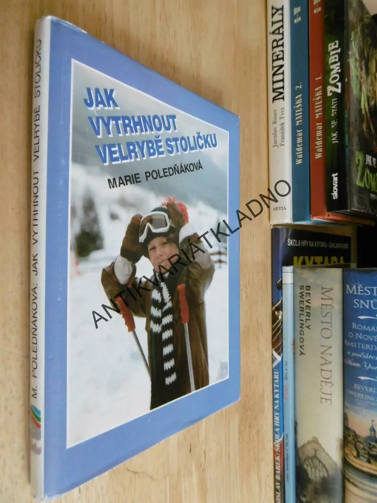 JAK VYTRHNOUT VELRYBĚ STOLIČKU, MARIE POLEDŇÁKOVÁ, STAV!!  **an