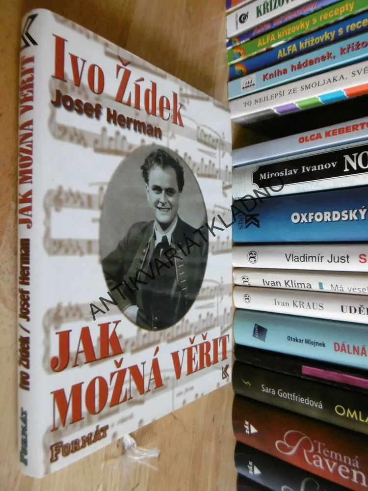 JAK MOŽNÁ VĚŘIT, IVO ŽÍDEK, JOSEF HERMAN