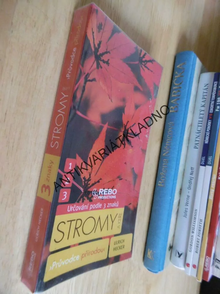 STROMY A KEŘE, PRŮVODCE PŘÍRODOU, URČOVÁNÍ PODLE 3 ZNAKŮ, HECKER