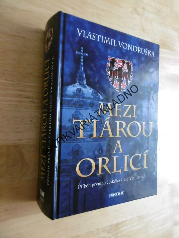 MEZI TIÁROU A ORLICÍ, VLASTIMIL VONDRUŠKA