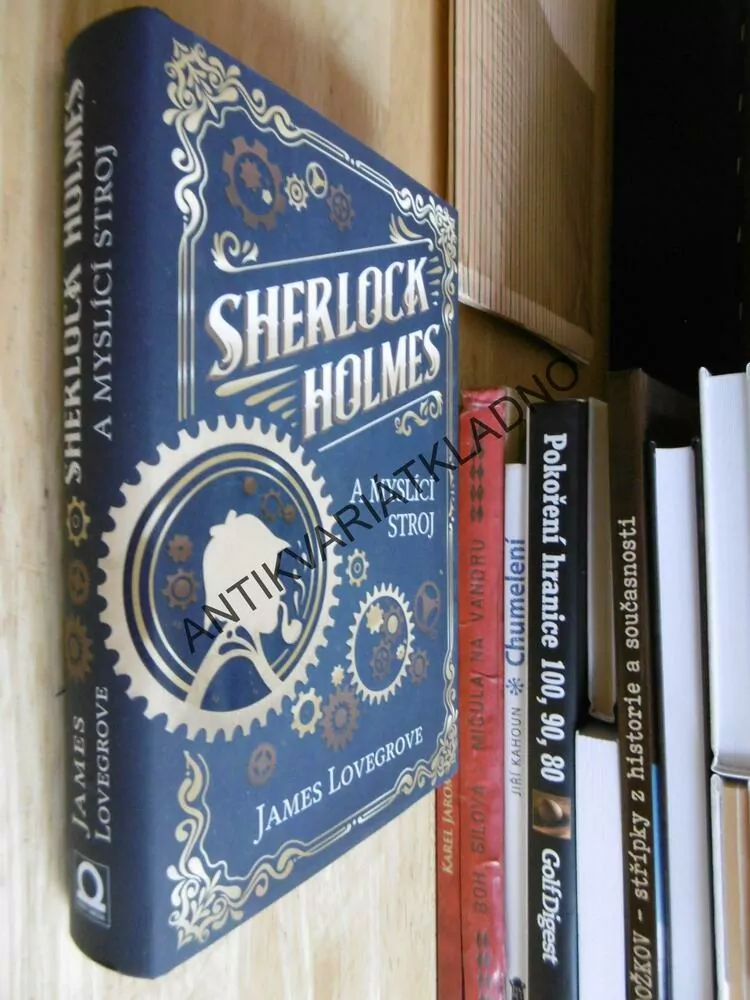 SHERLOCK HOLMES A MYSLÍCÍ STROJ, JAMES LOVERGROVE