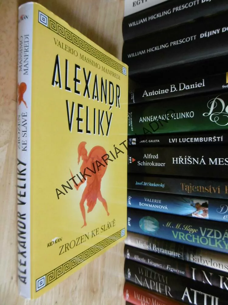 ALEXANDR VELIKÝ, ZROZEN KE SLÁVĚ, VALERIO MASSIMO MANFREDI, **an