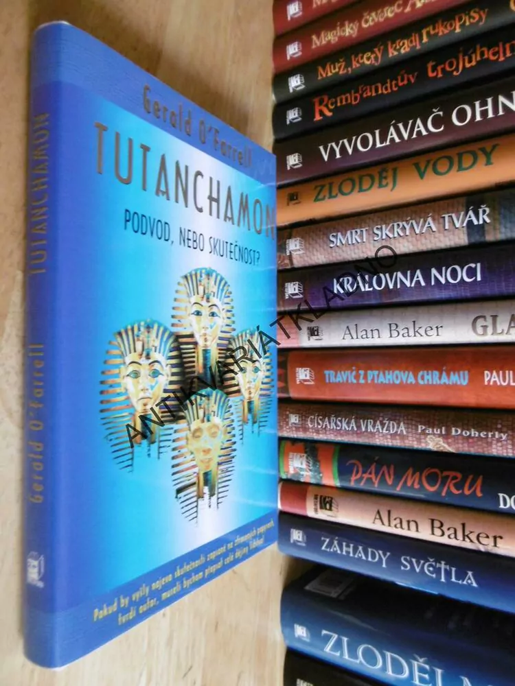 TUTANCHAMON, PODVOD NEBO SKUTEČNOST? GERALD O´FARRELL,