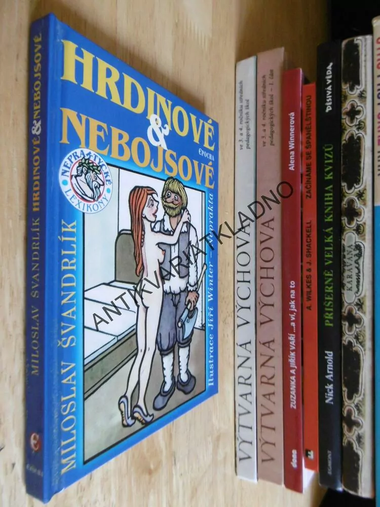 HRDINOVÉ A NEBOJSOVÉ, NEPRAKTA, ŠVANDRLÍK