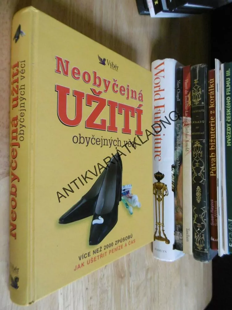NEOBYČEJNÉ VYUŽITÍ OBYČEJNÝCH VĚCÍ, VÍCE NĚŽ 2000 ZPŮSOBŮ JAK UŠETŘIT ČAS A PENÍZE