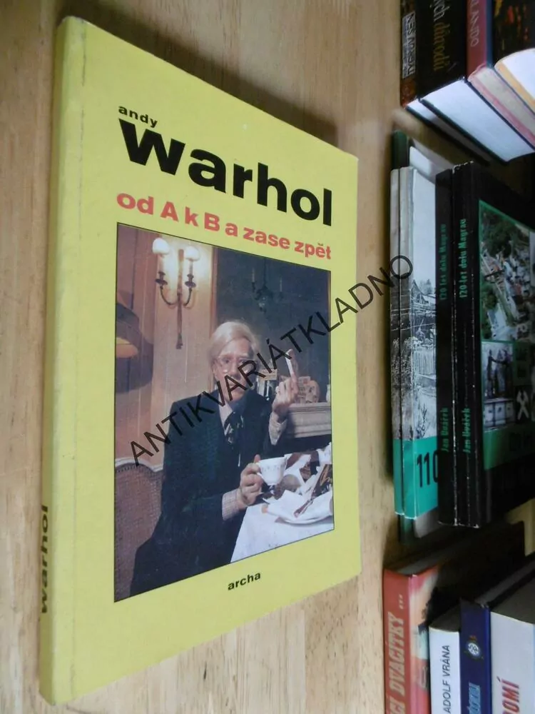 ANDY WARHOL, OD A K B A ZASE ZPĚT, 1990