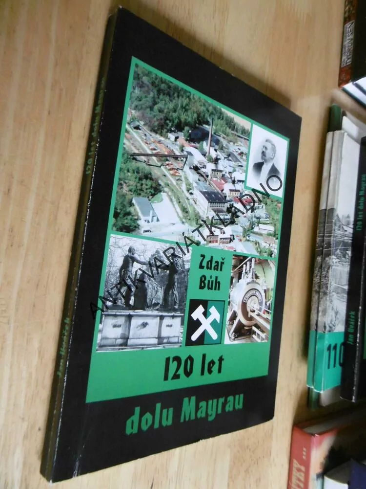 ZDAŘ BŮH, 120 LET DOLU MAYRAU, VINAŘICE KLADNO, HORNICTVÍ, **an