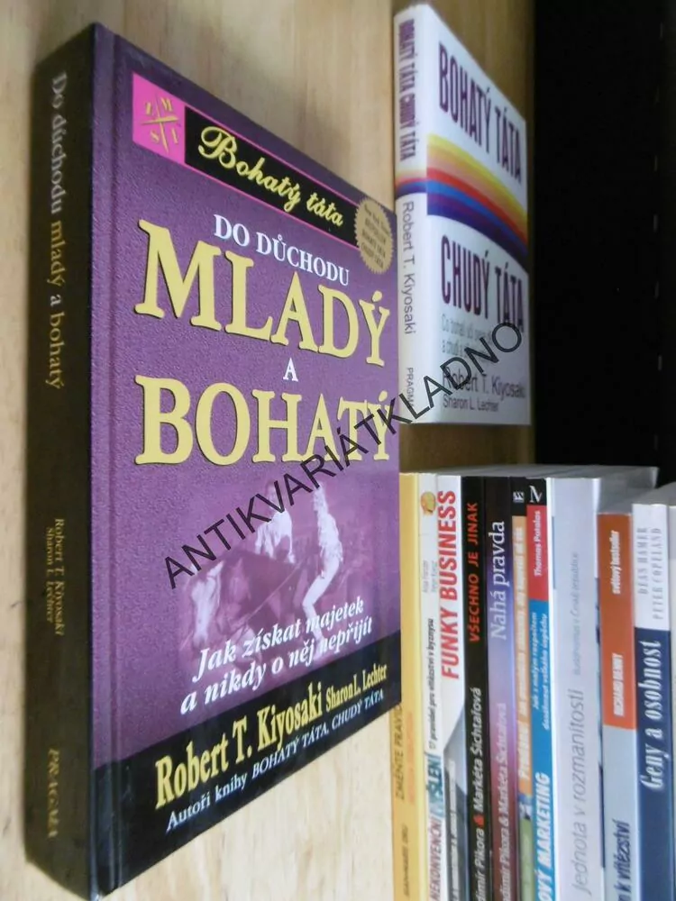 DO DŮCHODU MLADÝ A BOHATÝ, BOHATÝ TÁTA RADÍ , KIYOSAKI, **an