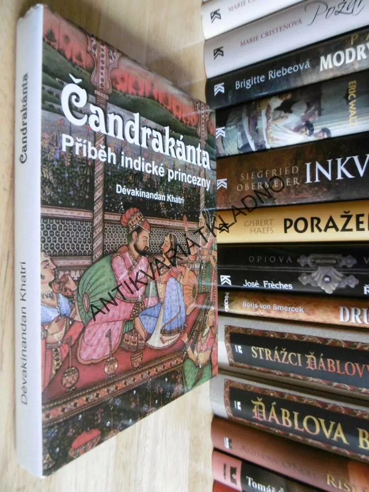 ČANDRAKÁNTA, PŘÍBĚH INDICKÉ PRINCEZNY, DÉVAKINANDAN KHATRÍ, **an