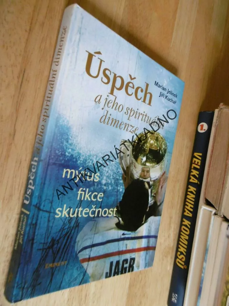 ÚSPĚCH A JEHO SPIRITUÁLNÍ DIMENZE, MÝTUS FIKCE, SKUTEČNOST, JELÍNEK, KUCHAŘ