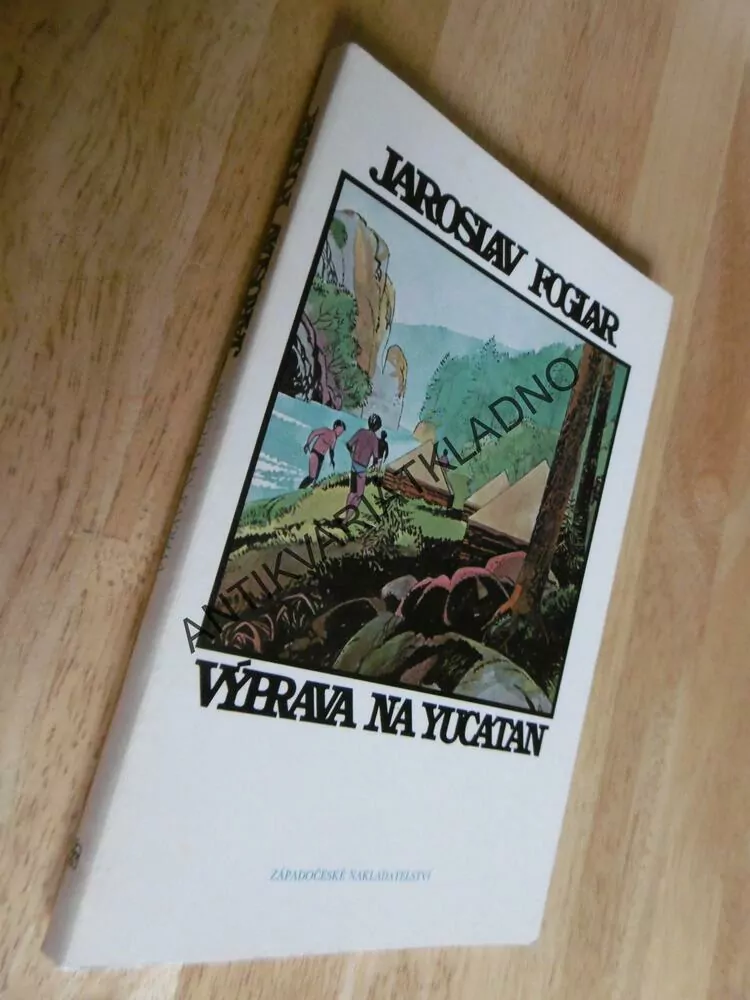 VÝPRAVA NA YUCATAN, JAROSLAV FOGLAR, ČERMÁK, **an
