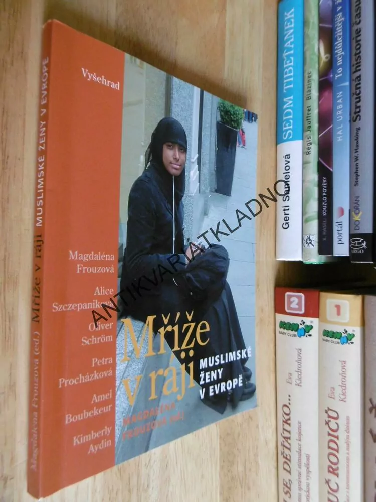 MŘÍŽE V RÁJI, MUSLIMSKÉ ŽENY V EVROPĚ, MAGDALÉNA FROUZOVÁ