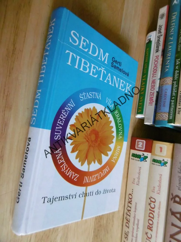 TAJEMSTVÍ CHUTI DO ŽIVOTA, SEDM TIBEŤANEK, GERTI SAMELOVÁ, **an