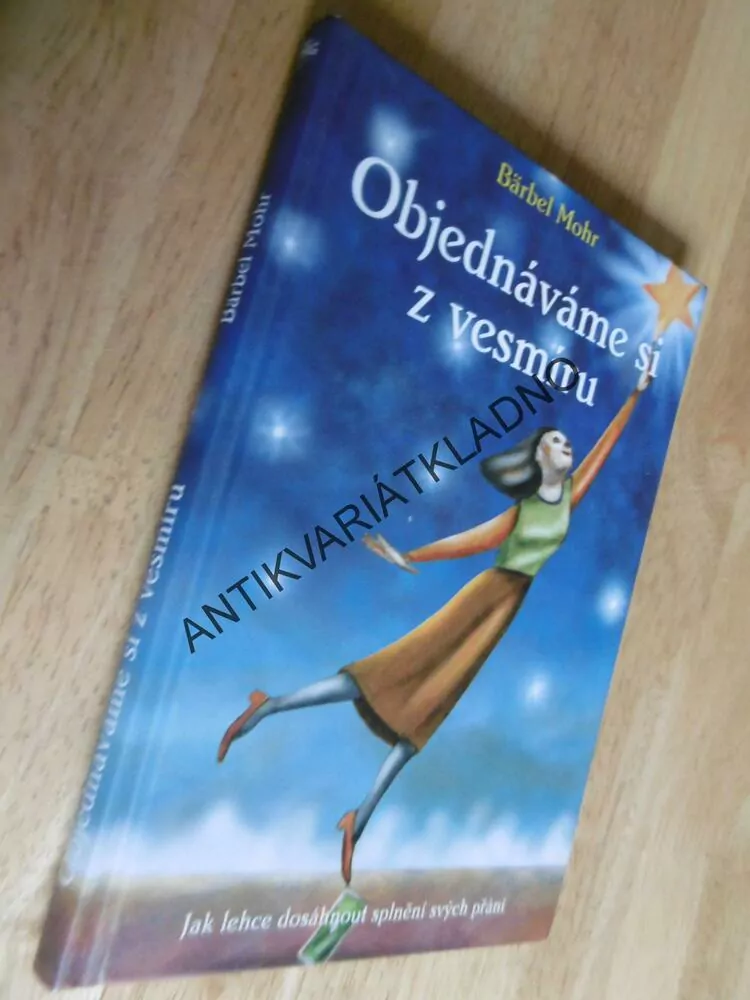 OBJEDNÁVÁME SI Z VESMÍRU, BÄRBEL MOHR