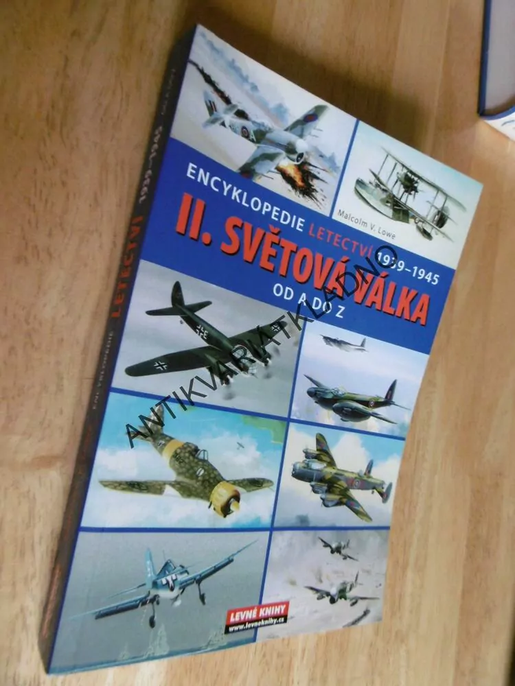 ENCYKLOPEDIE LETECTVÍ 1939-1945 II.SVĚTOVÁ VÁLKA OD A DO Z, MALCOLM V. LOWE, **an