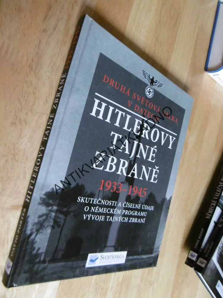 HITLEROVY TAJNÉ ZBRANĚ, 1933-1945, HITLER,VÁLKA, TŘETÍ ŘÍŠE