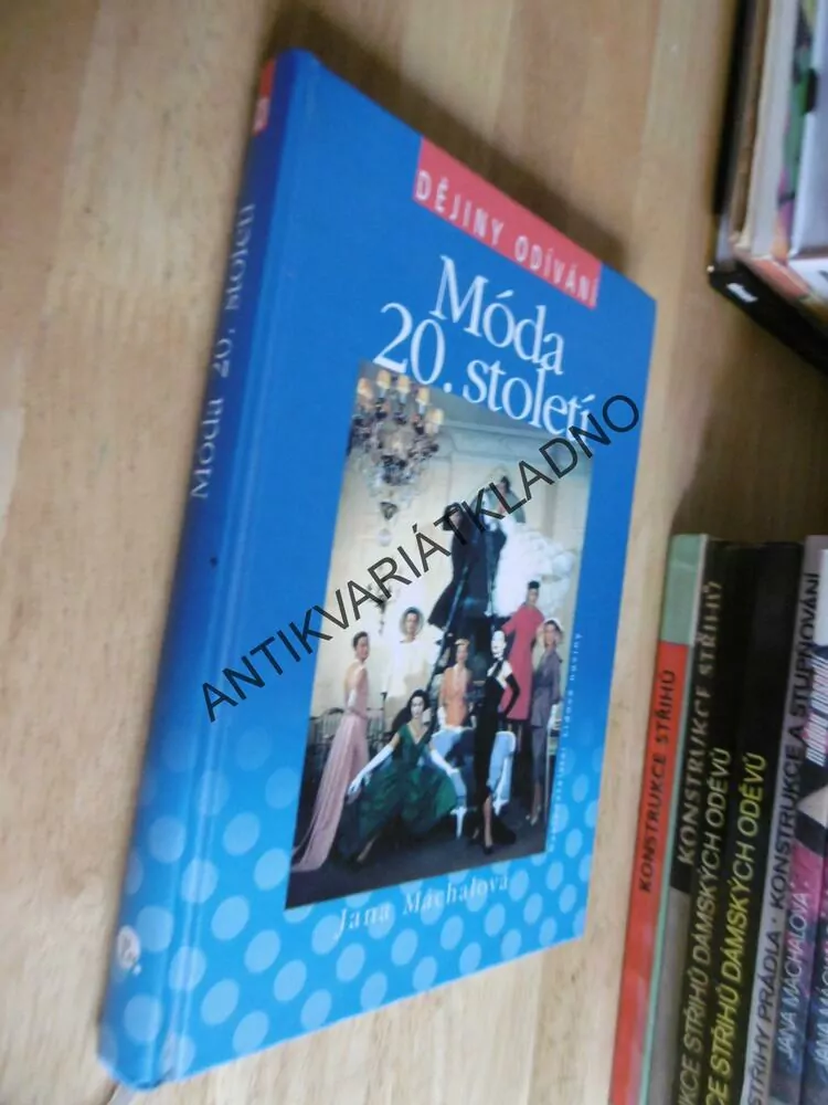 MÓDA 20. STOLETÍ, DĚJINY ODÍVÁNÍ, JANA MÁCHALOVÁ