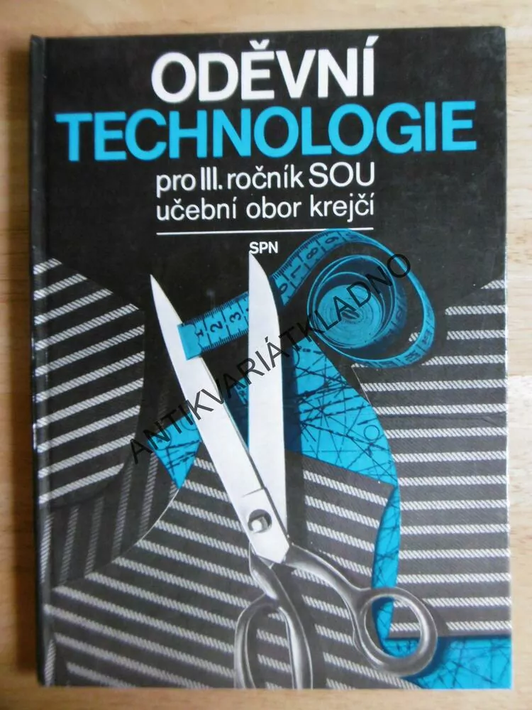 ODĚVNÍ TECHNOLOGIE, PRO 3.ROČ. SOU UČEBNÍ OBOR KREJČÍ,