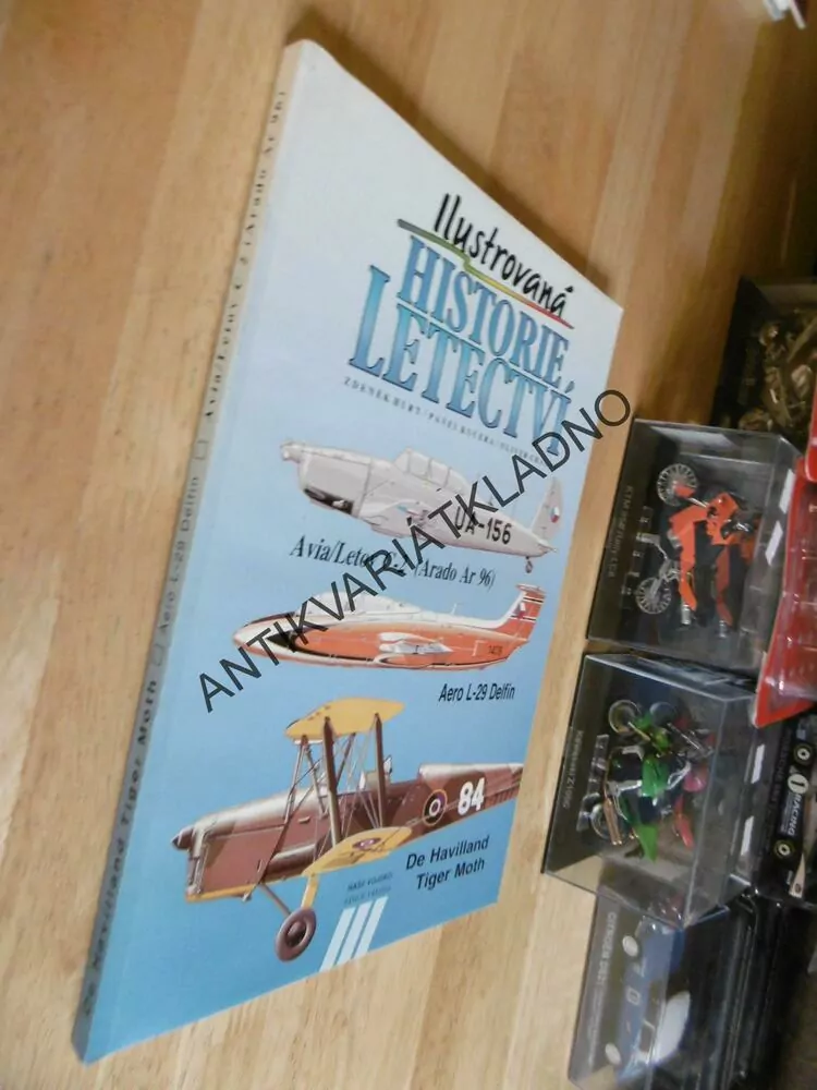 ILUSTROVANÁ HISTORIE LETECTVÍ, AVIA/LETOV, AERO, HAVILLAND, HURT, KUČERA, CHALAS, **an