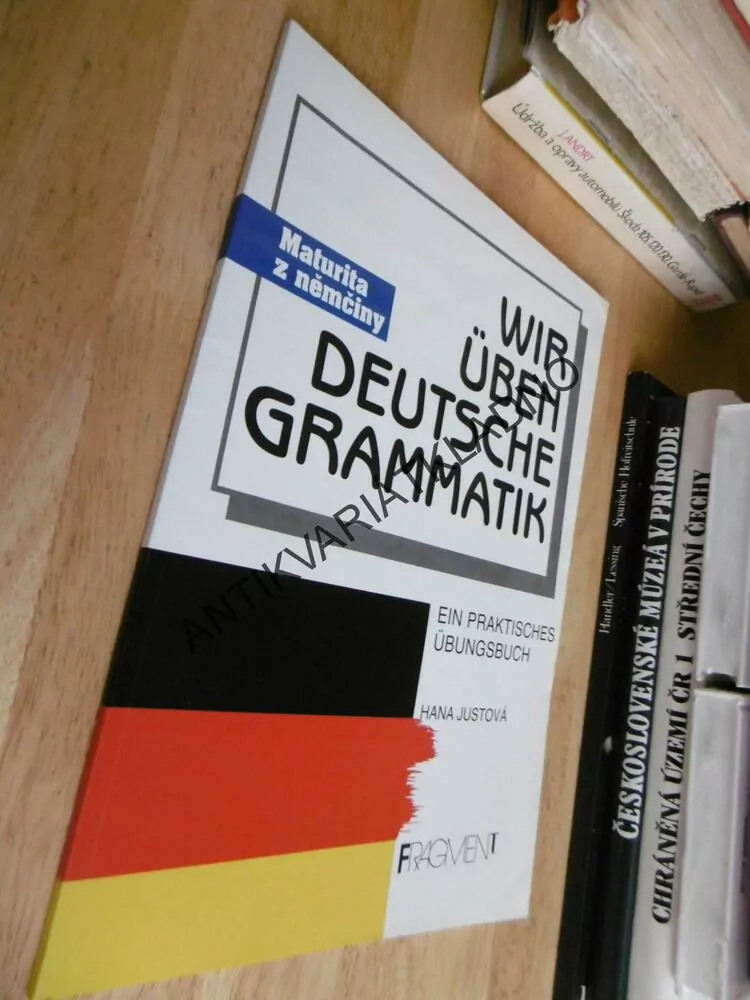 WIR ÜBEN DEUTSCHE GRAMMATIK, MATURITA Z NĚMČINY, JUSTOVÁ, NĚMECKÝ JAZYK, NĚMČINA