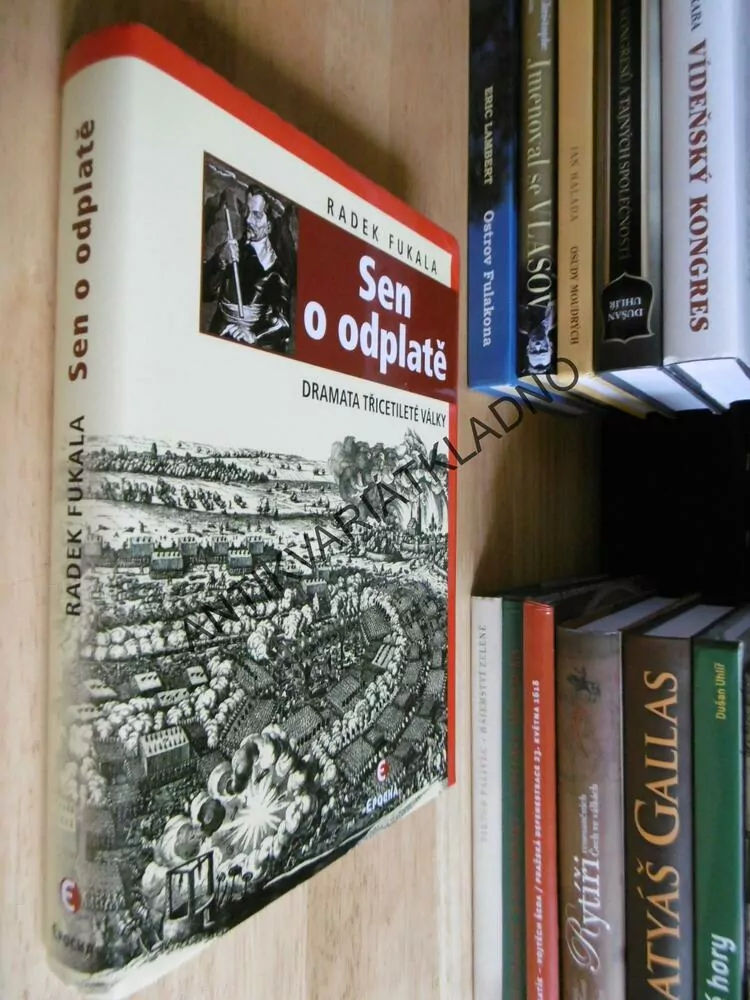 SEN O ODPLATĚ, DRAMATA TŘICETILETÉ VÁLKY, RADEK FUKALA,